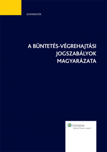A büntetés-végrehajtási jogszabályok magyarázata