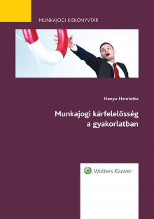 Munkajogi kárfelelősség a gyakorlatban