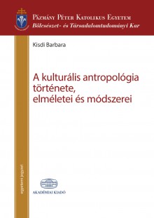 A kulturális antropológia története, elméletei és módszerei