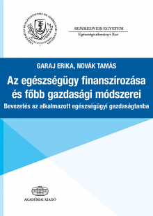 Az egészségügy finanszírozása és főbb gazdasági módszerei