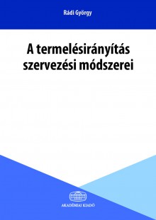 A termelésirányítás szervezési módszerei