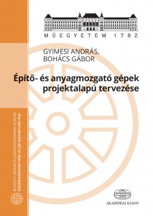 Építő- és anyagmozgató gépek projektalapú tervezése