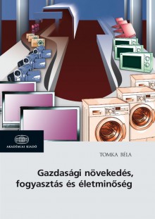 Gazdasági növekedés, fogyasztás és életminőség