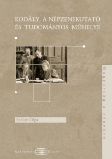 Kodály, a népzenekutató és tudományos műhelye