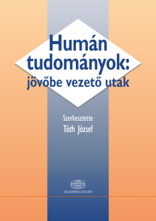 Humán tudományok: jövőbe vezető utak
