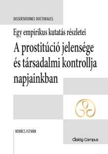 Egy empirikus kutatás részletei: a prostitúció jelensége és társadalmi kontrollja napjainkban