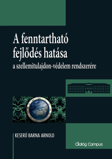 A fenntartható fejlődés hatása a szellemitulajdon-védelem rendszerére