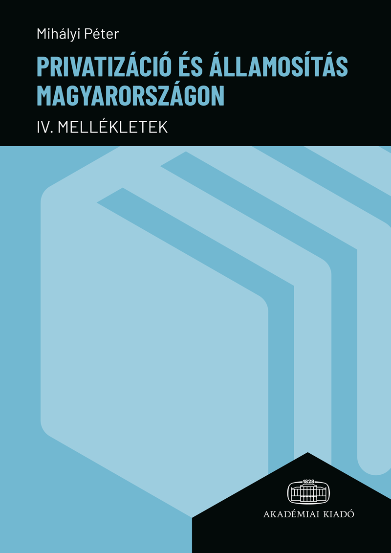 Privatizáció és államosítás Magyarországon IV.