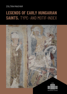 Legends of Early Hungarian Saints: type- and motif-index