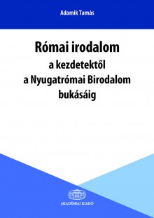 Római irodalom a kezdetektől a Nyugatrómai Birodalom bukásáig