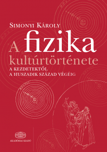 A fizika kultúrtörténete a kezdetektől a huszadik század végéig