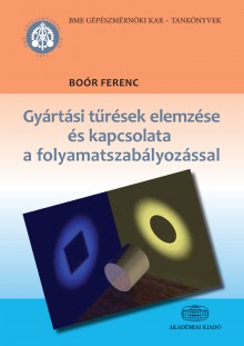 Gyártási tűrések elemzése és kapcsolata a folyamatszabályozással