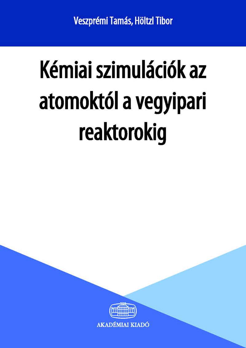 Kémiai szimulációk az atomoktól a vegyipari reaktorokig
