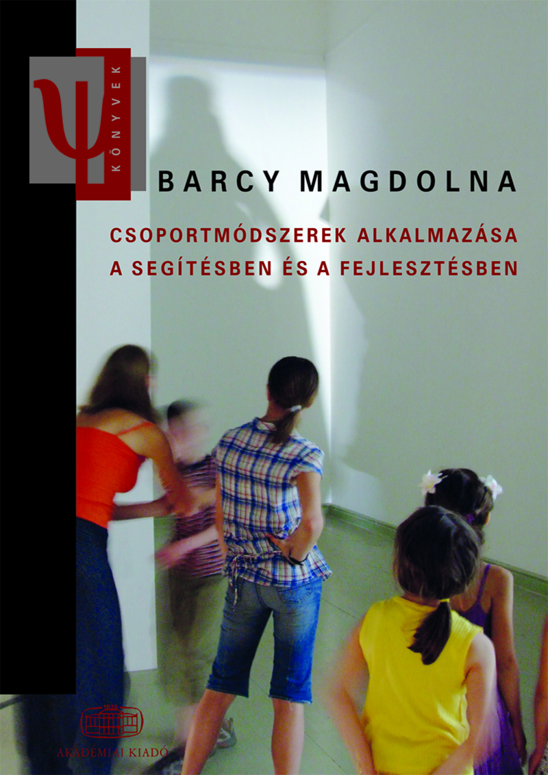 Csoportmódszerek alkalmazása a segítésben és a fejlesztésben