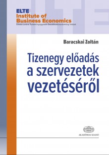 Tizenegy előadás a szervezetek vezetéséről