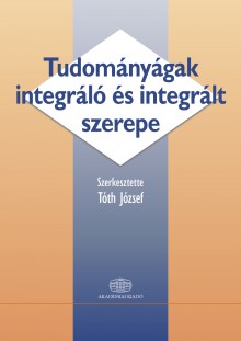 Tudományágak integráló és integrált szerepe