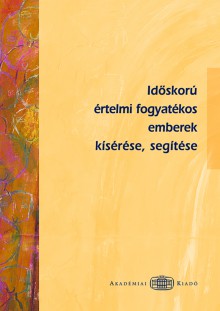 Időskorú értelmi fogyatékos emberek kísérése, segítése