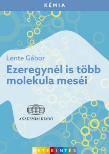Ezeregynél is több molekula meséi