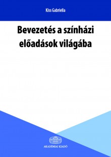 Bevezetés a színházi előadások világába