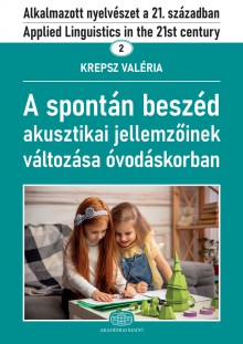 A spontán beszéd akusztikai jellemzőinek változása óvodáskorban