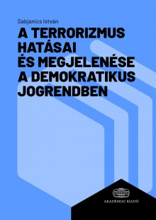 A terrorizmus hatásai és megjelenése a demokratikus jogrendben