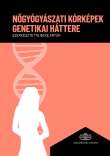 Nőgyógyászati kórképek genetikai háttere