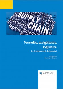 Termelés, szolgáltatás, logisztika